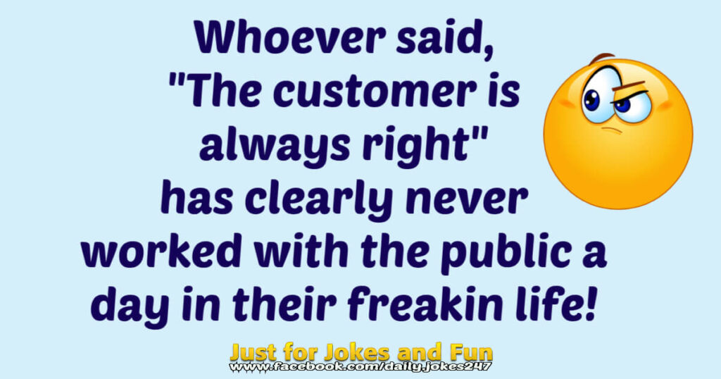 Customer is always right