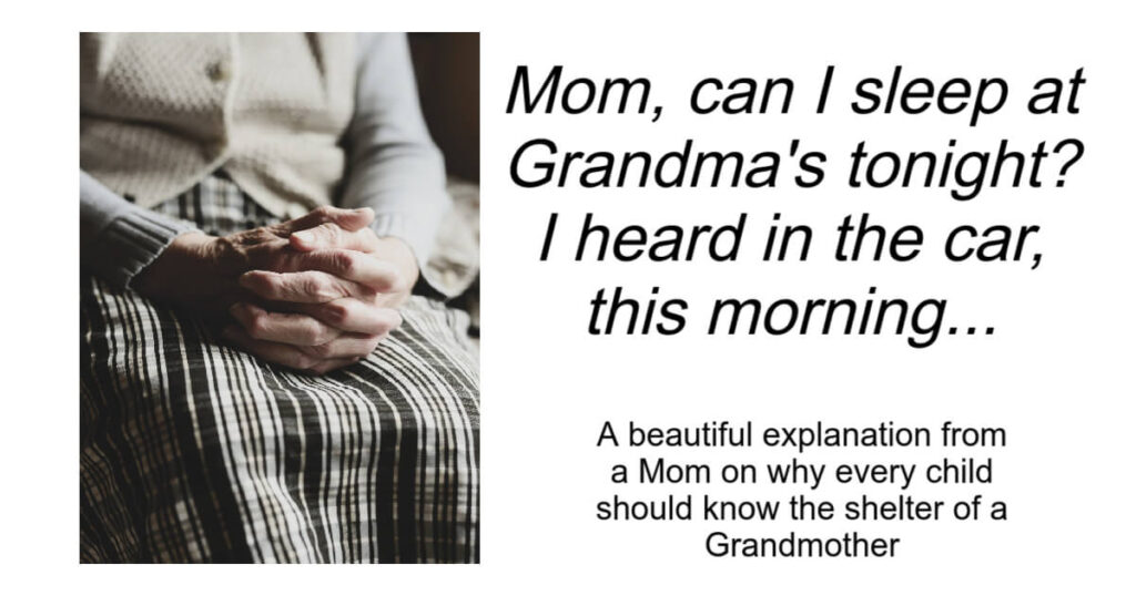 Mom Can I sleep At Grandmas Tonight