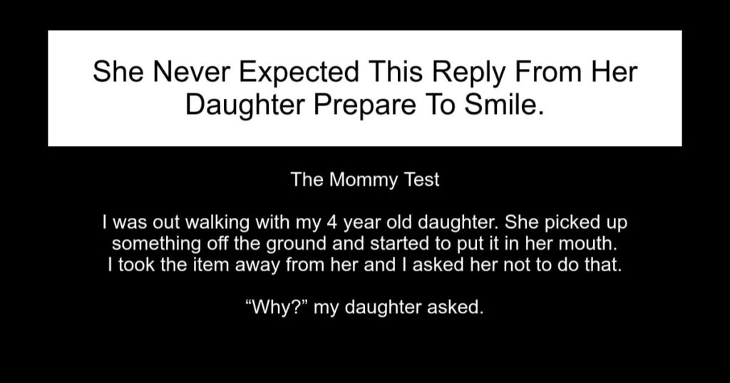 She Never Expected This Reply From Her Daughter Prepare To Smile.