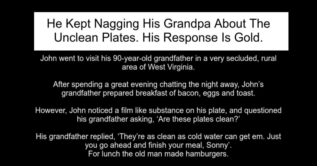 He Kept Nagging His Grandpa About The Unclean Plates