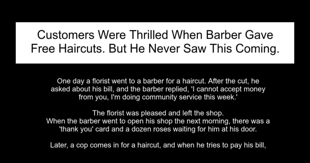 Customers Were Thrilled When Barber Gave Free Haircuts.