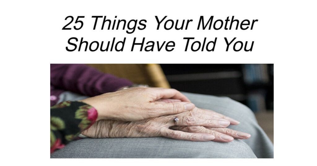Things Your Mother Should Have Told You