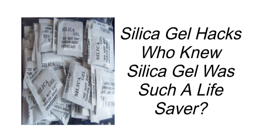 Silica Gel Is Such A Life Saver