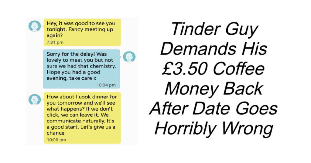 Tinder Guy Demands His £3.50 Coffee Money Back