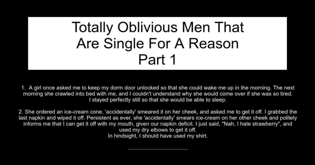 Oblivious Men That Are Single For A Reason Part 1