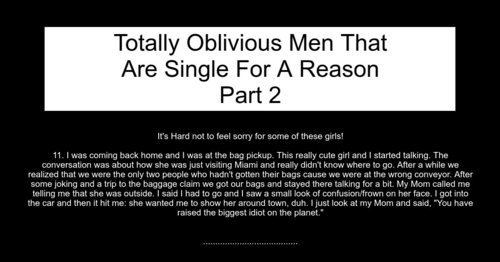 Oblivious Men That Are Single For A Reason Part 2
