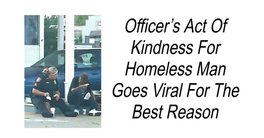Officer’s Act Of Kindness For Homeless Man