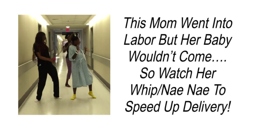 Mom Went Into Labor Watch Her Dance To Speed Up Delivery.