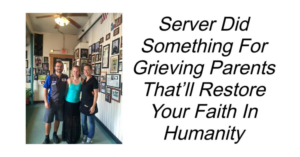 Server Did Something For Grieving Parents
