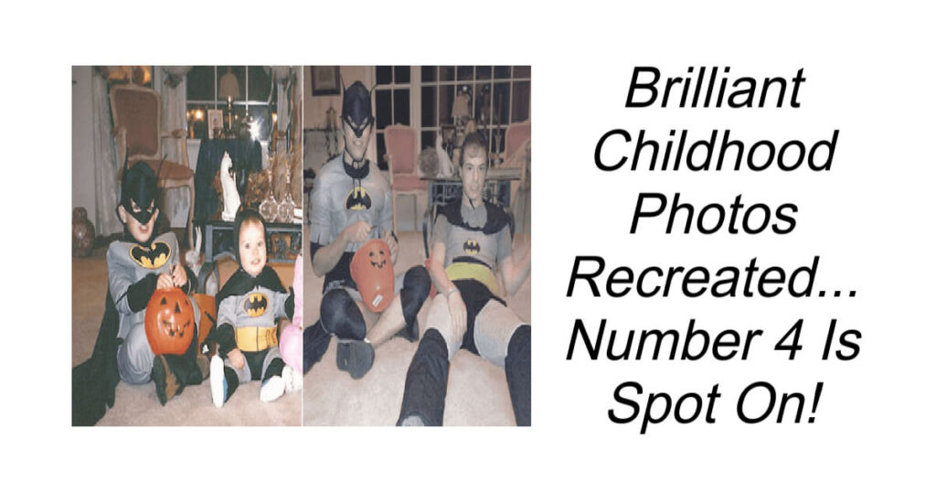 Brilliant Childhood Photos Recreated