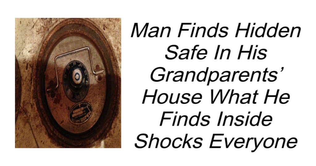 Man Finds Hidden Safe In His Grandparents’ House