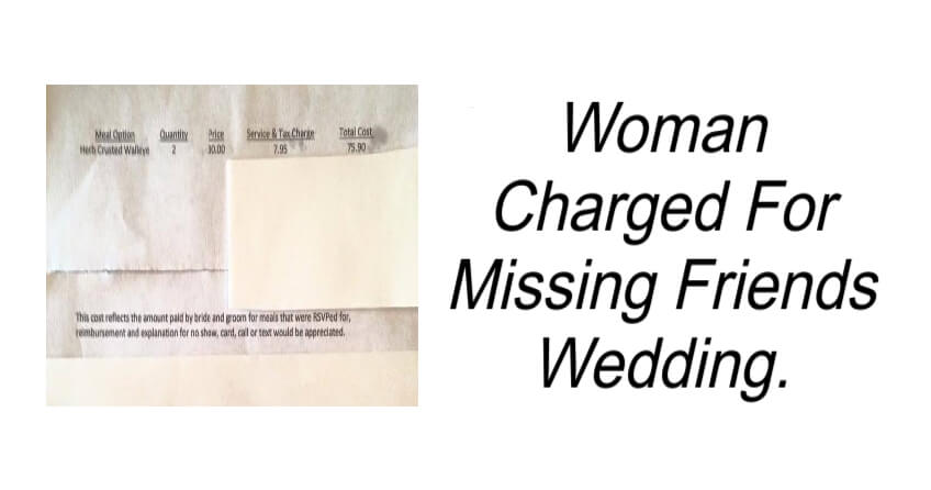 Woman Charged For Missing Friends Wedding.