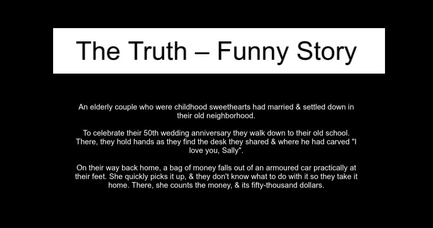 The Truth – Funny Story