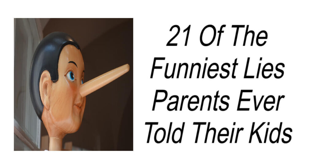 21 Of The Funniest Lies Parents Ever Told Their Kids