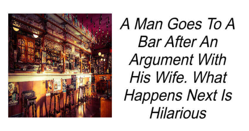Man Goes To A Bar After An Argument With His Wife