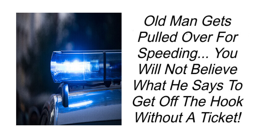 Old Man Gets Pulled Over For Speeding