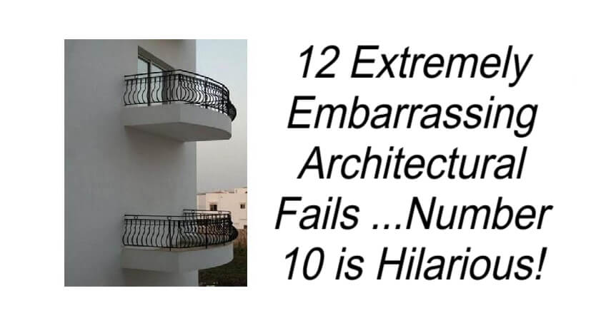 12 Extremely Embarrassing Architectural Fails