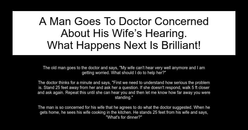 A Man Goes To Doctor Concerned About His Wife’s Hearing.
