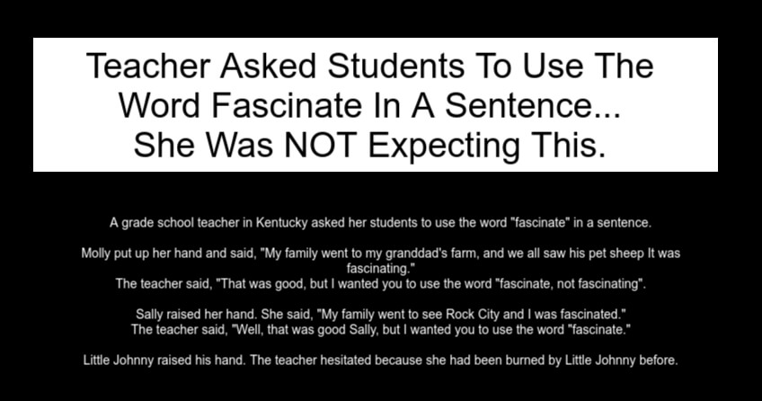 Teacher Asked Students To Use The Word Fascinate