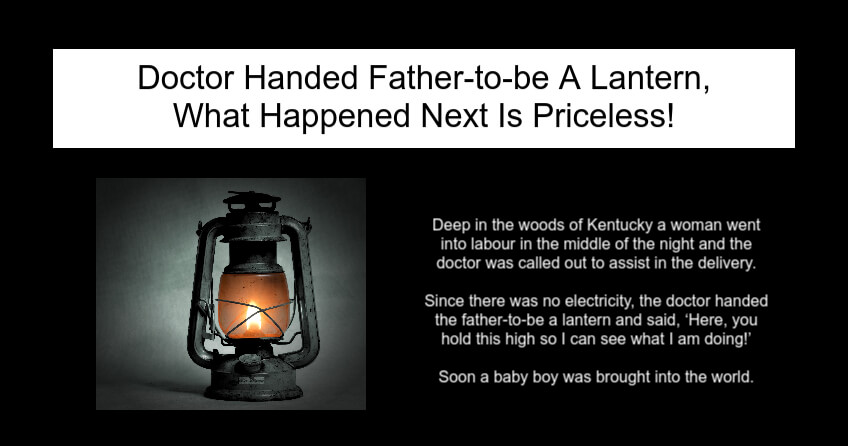 Doctor Handed Father-to-be A Lantern