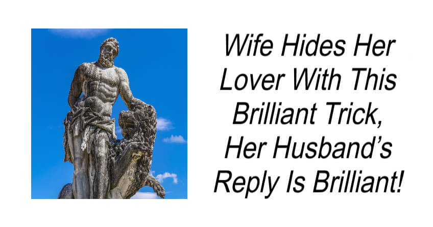 Wife Hides Her Lover With This Brilliant Trick