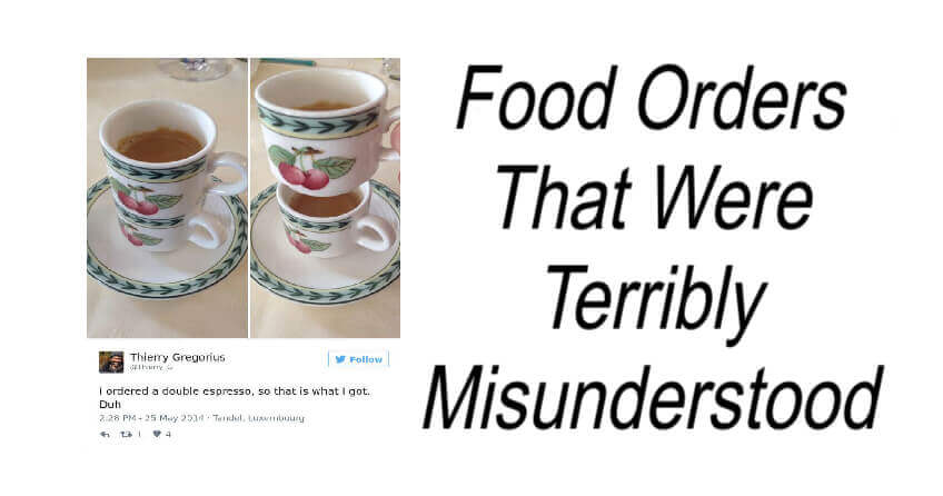 Food Orders That Were Terribly Misunderstood