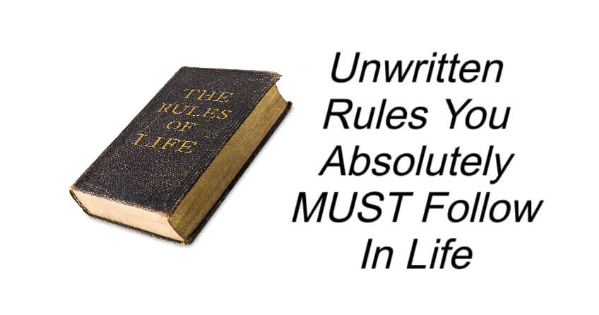 Unwritten Rules You Absolutely MUST Follow In Life