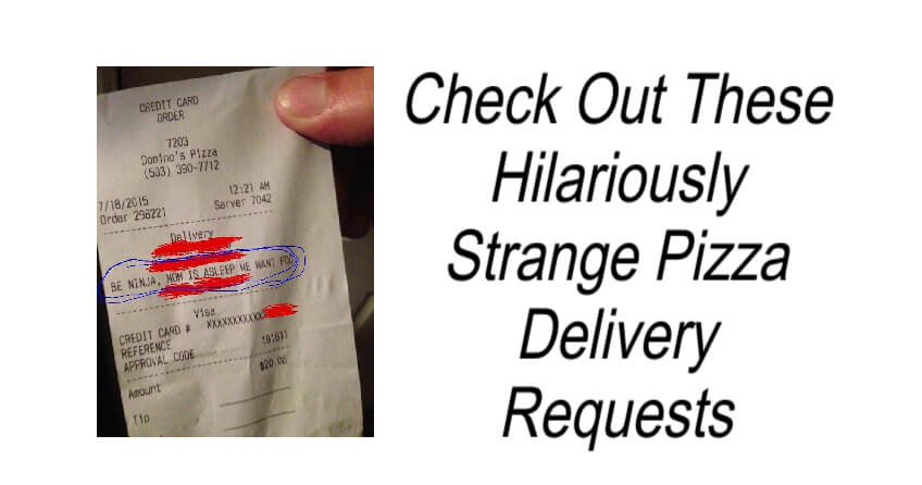 Hilariously Strange Pizza Delivery Requests