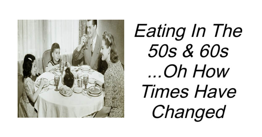 Eating In The 50s & 60s