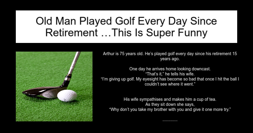 Old Man Played Golf Every Day Since Retirement