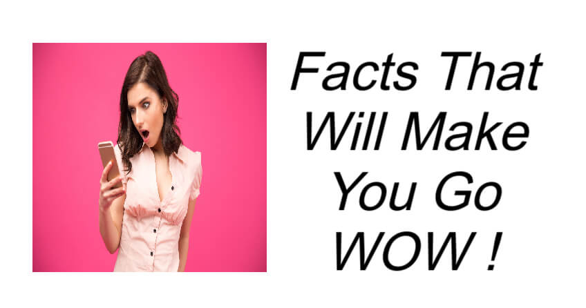 12 Facts That Will Make You Go WOW