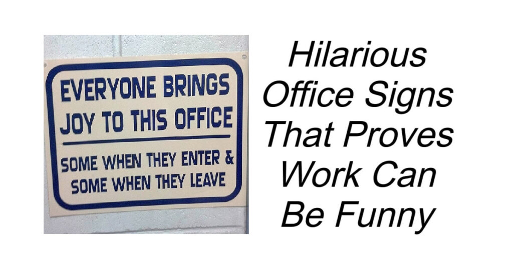 Hilarious Office Signs That Proves Work Can Be Funny