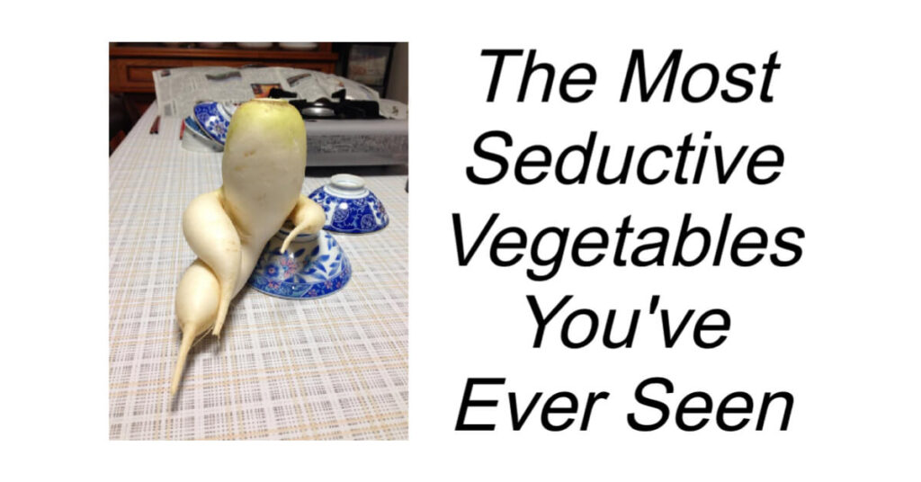 The Most Seductive Vegetables