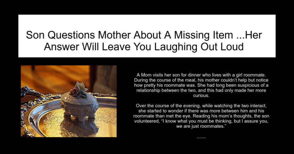 Son Questions Mother About A Missing Item