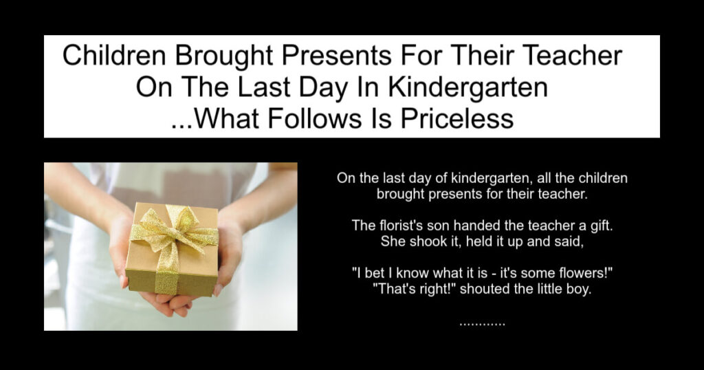 Children Brought Presents For Their Teacher On The Last Day