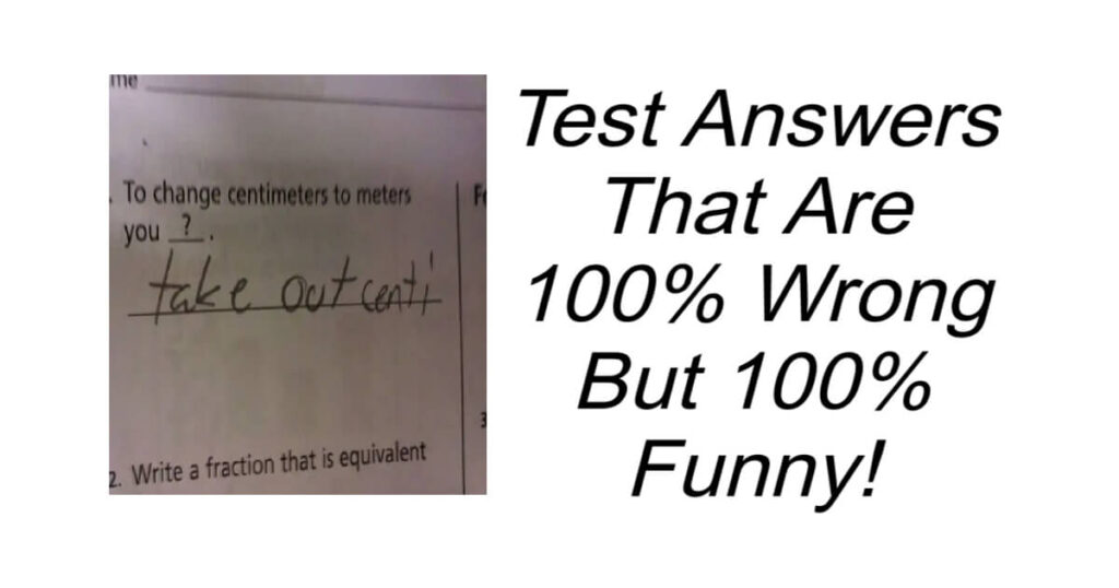 Test Answers That Are 100% Wrong