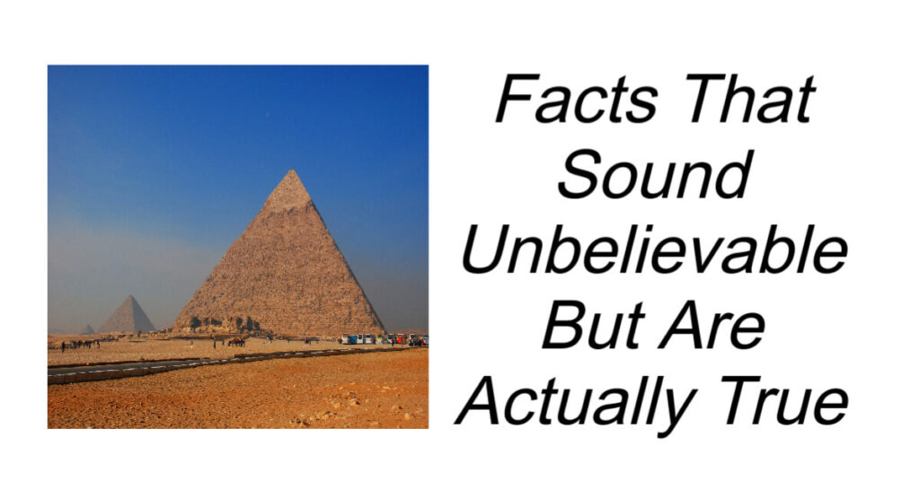 Facts That Sound Unbelievable