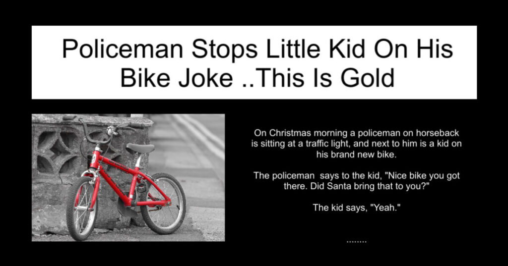 Policeman Stops Little Kid On His Bike Joke