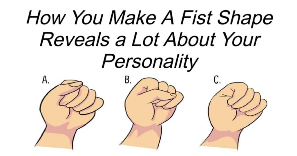 How You Make A Fist Shape Reveals a Lot
