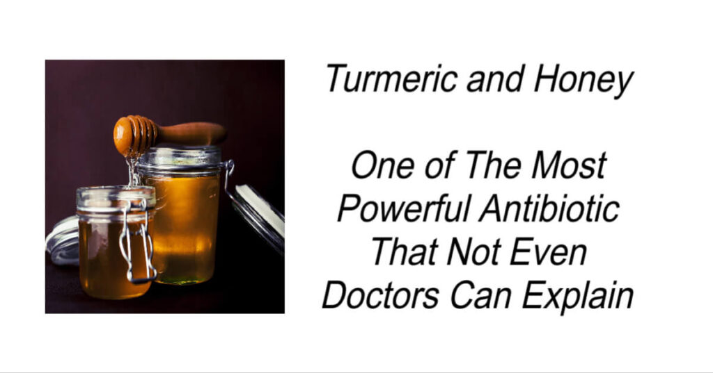 Turmeric and Honey: One of The Most Powerful Antibiotic That Not Even Doctors Can Explain