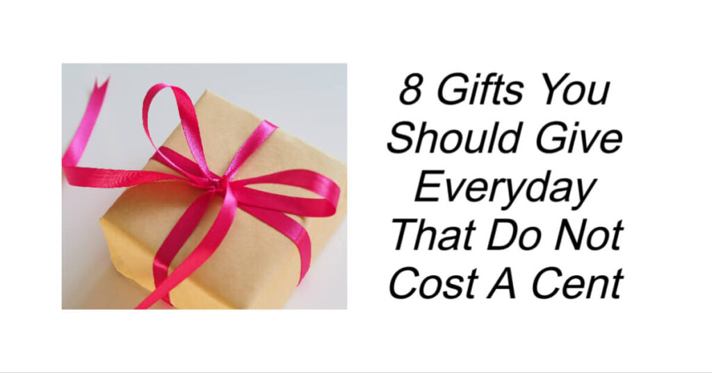 8 Gifts That Do Not Cost A Cent