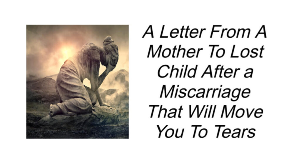 Letter From A Mother To Lost Child After a Miscarriage