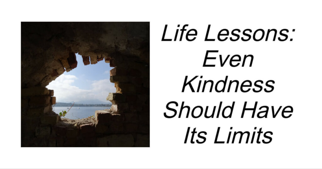 Even Kindness Should Have Its Limits