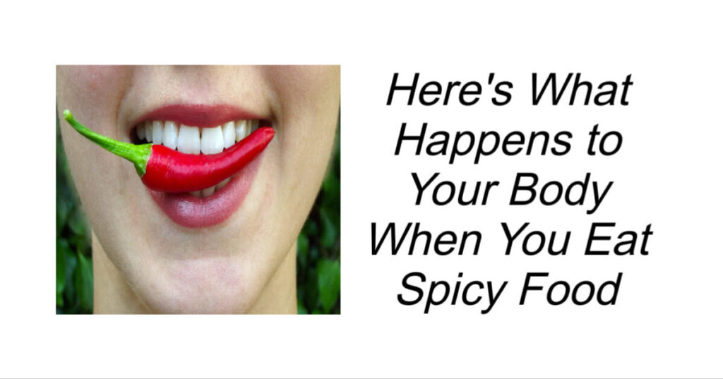 Here's What Happens to Your Body When You Eat Spicy Food
