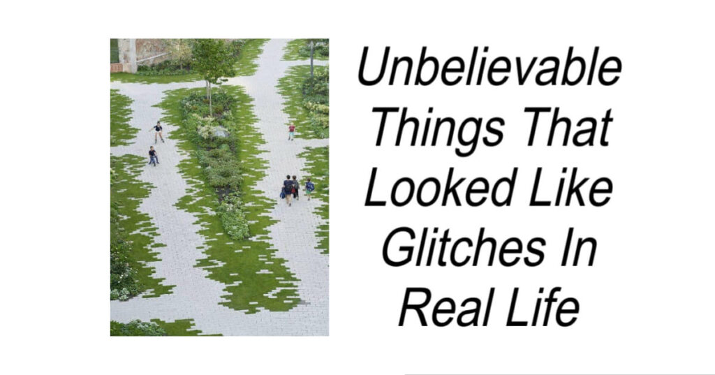 Glitches In Real Life