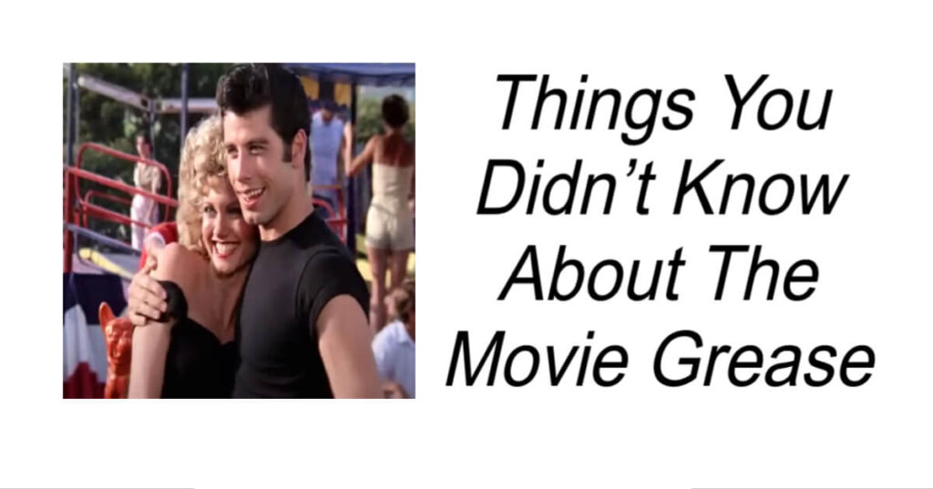 Things You Didn’t Know About The Movie Grease