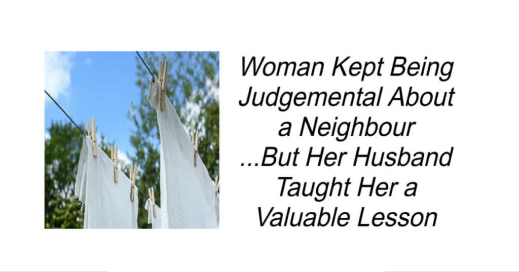 Woman Kept Being Judgemental About a Neighbour