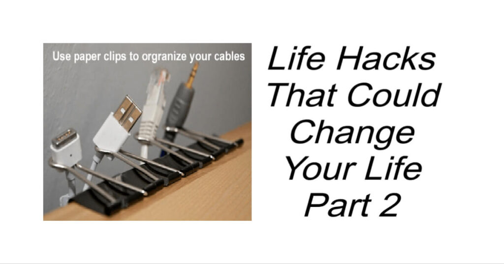 Life Hacks That Could Change Your Life Part 2
