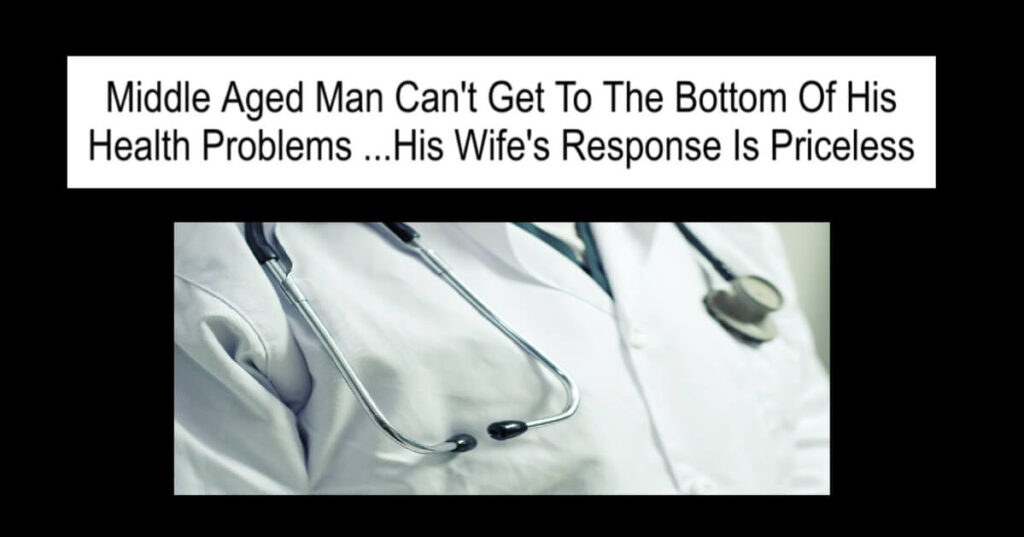 Man Can't Get To The Bottom Of His Health Problems