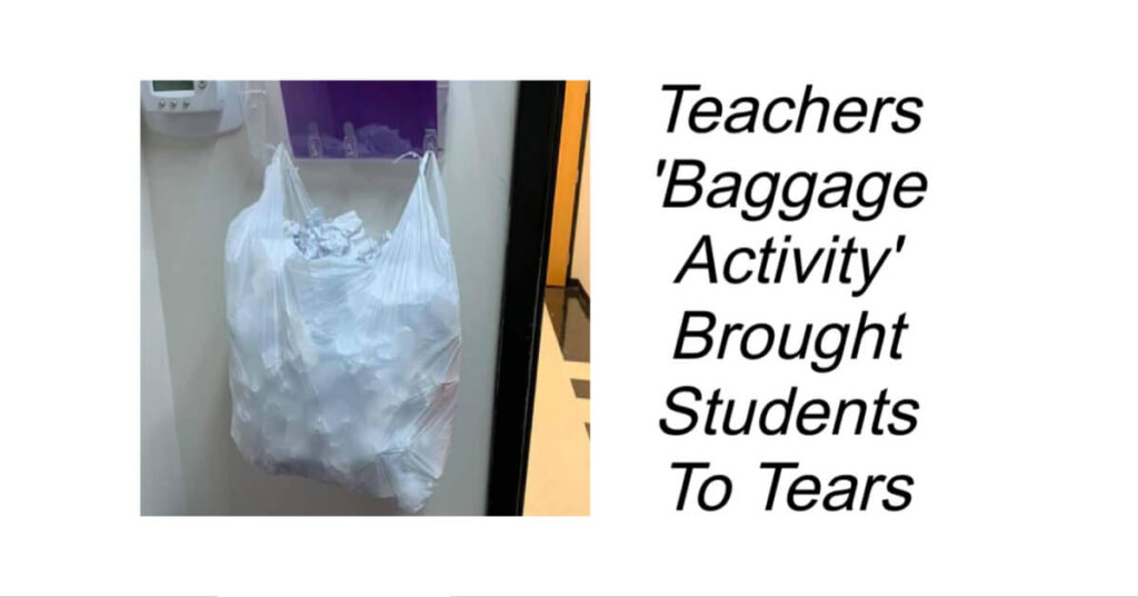 Teachers 'Baggage Activity' Brought Students To Tears